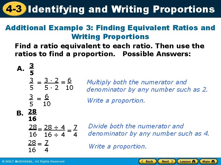4 -3 Identifying and Writing Proportions Additional Example 3: Finding Equivalent Ratios and Writing