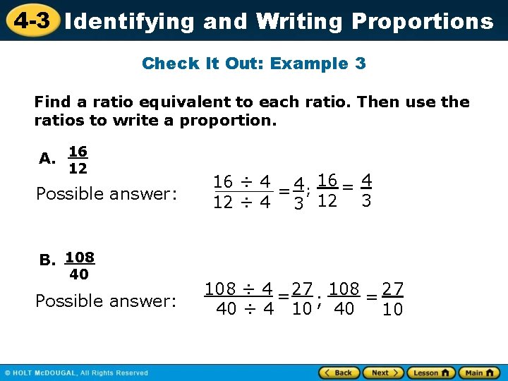 4 -3 Identifying and Writing Proportions Check It Out: Example 3 Find a ratio