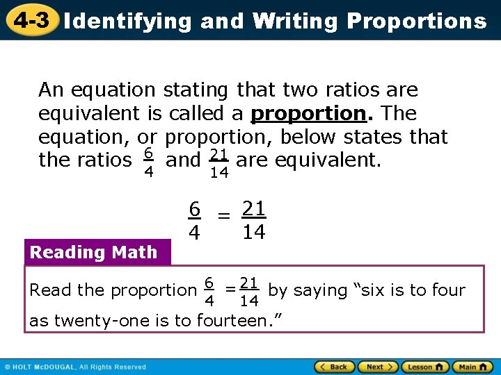 4 -3 Identifying and Writing Proportions An equation stating that two ratios are equivalent
