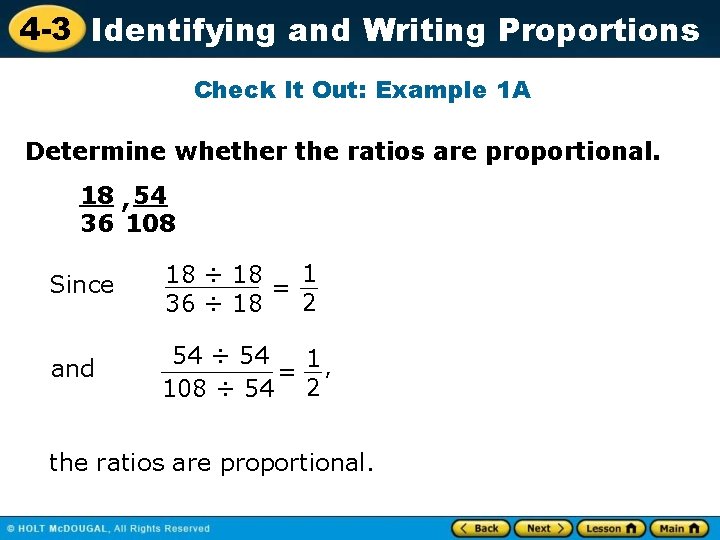 4 -3 Identifying and Writing Proportions Check It Out: Example 1 A Determine whether