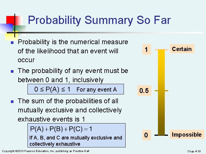 Probability Summary So Far n n n Probability is the numerical measure of the