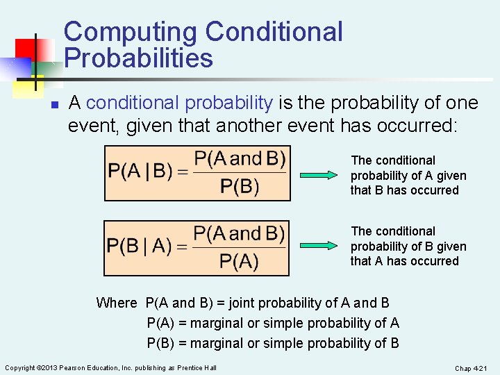 Computing Conditional Probabilities n A conditional probability is the probability of one event, given