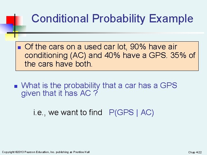 Conditional Probability Example n n Of the cars on a used car lot, 90%