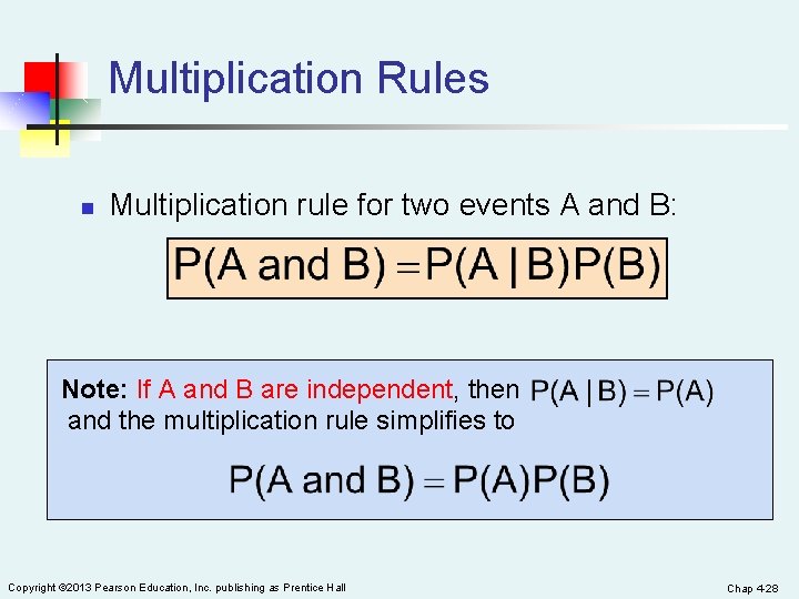 Multiplication Rules n Multiplication rule for two events A and B: Note: If A