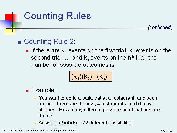 Counting Rules (continued) n Counting Rule 2: n If there are k 1 events