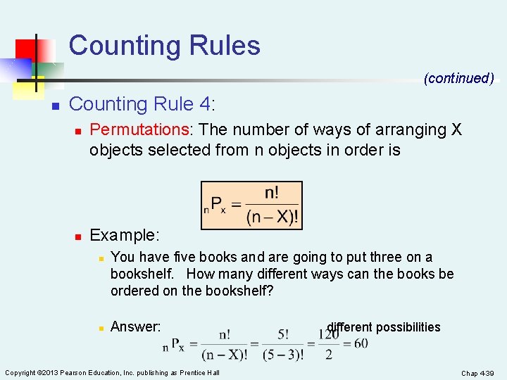 Counting Rules (continued) n Counting Rule 4: n n Permutations: The number of ways