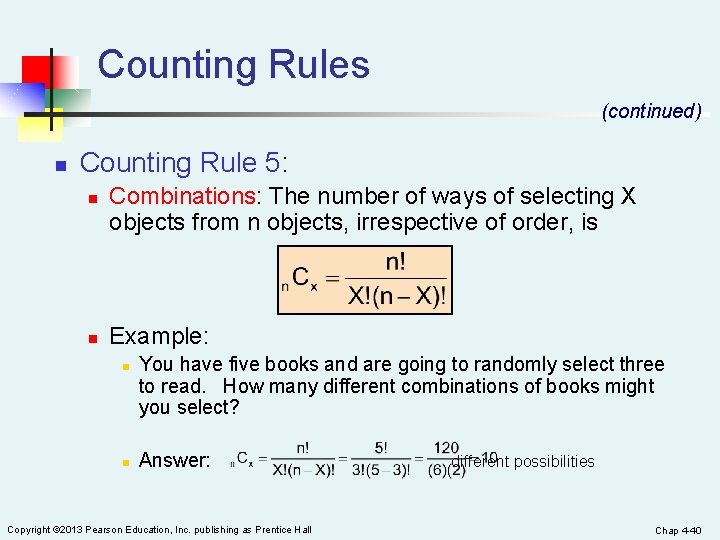 Counting Rules (continued) n Counting Rule 5: n n Combinations: The number of ways
