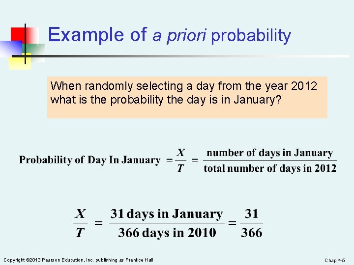 Example of a priori probability When randomly selecting a day from the year 2012