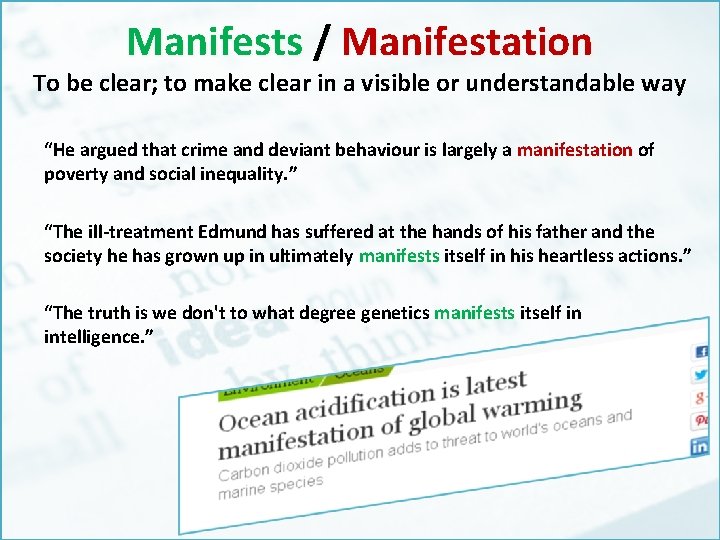 Manifests / Manifestation To be clear; to make clear in a visible or understandable