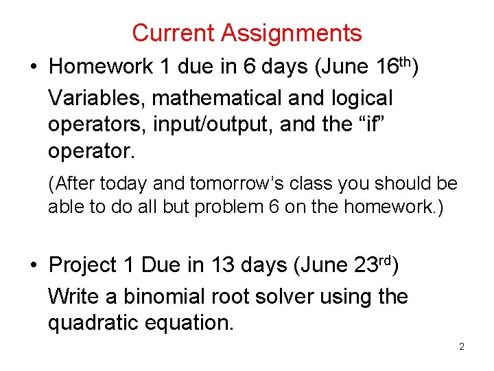 Current Assignments • Homework 1 due in 6 days (June 16 th) Variables, mathematical