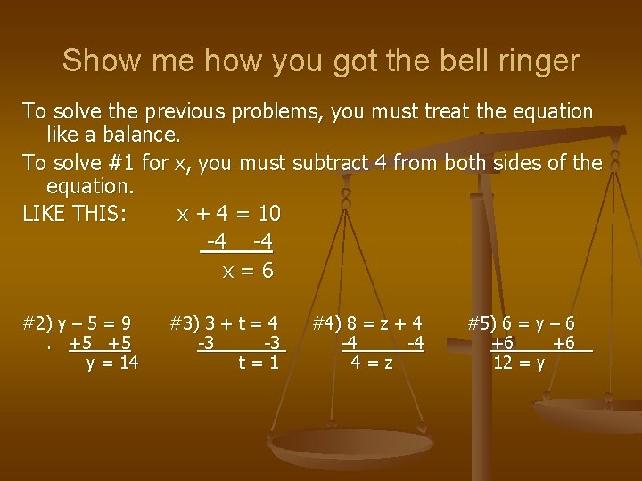 Show me how you got the bell ringer To solve the previous problems, you