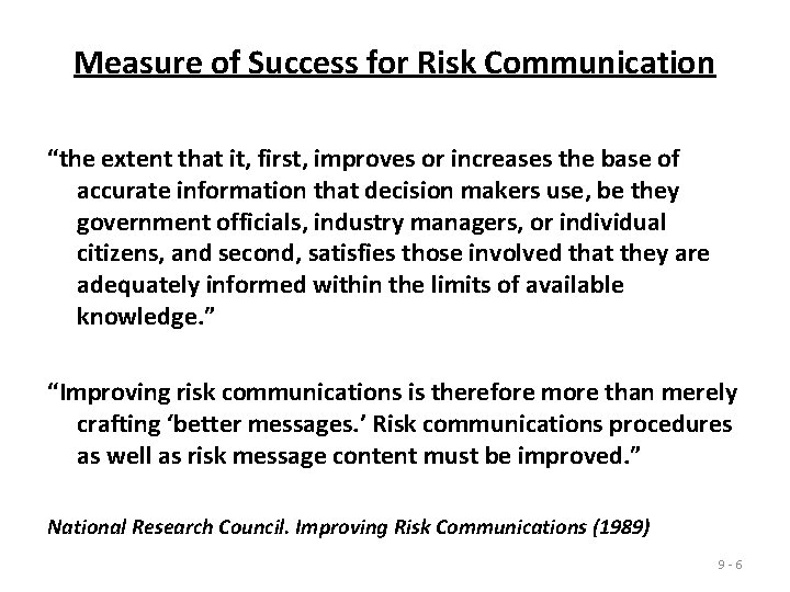 Measure of Success for Risk Communication “the extent that it, first, improves or increases