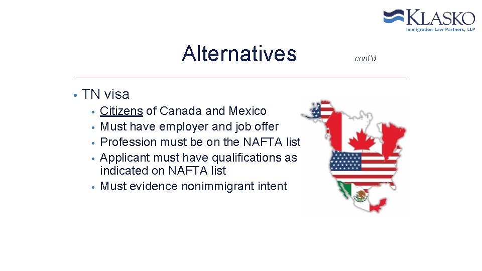 Alternatives • TN visa • • • Citizens of Canada and Mexico Must have