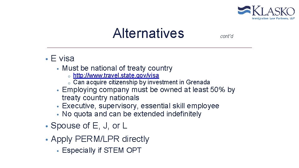 Alternatives • cont’d E visa • Must be national of treaty country o o