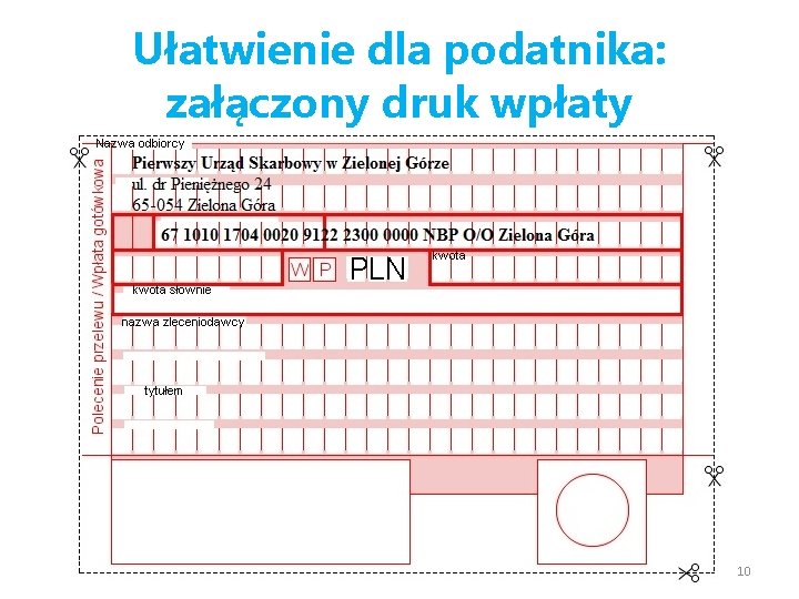 Ułatwienie dla podatnika: załączony druk wpłaty 10 