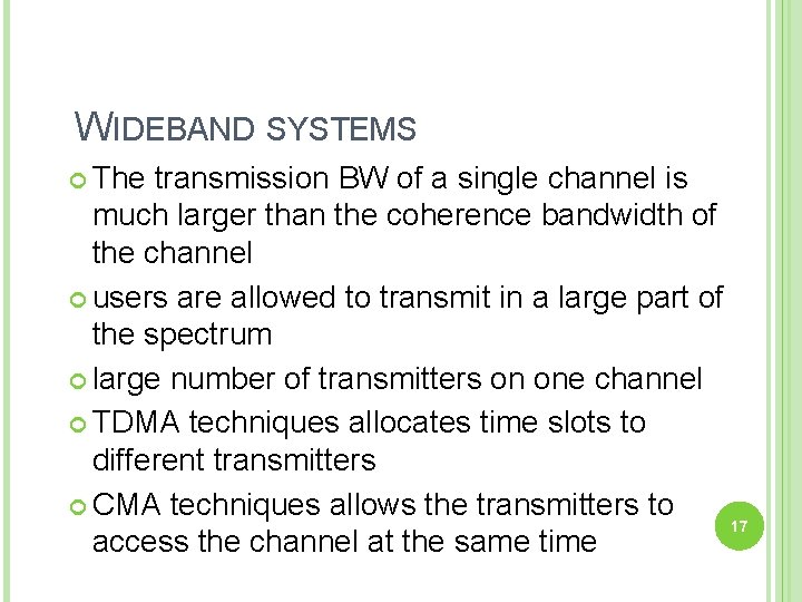 WIDEBAND SYSTEMS The transmission BW of a single channel is much larger than the