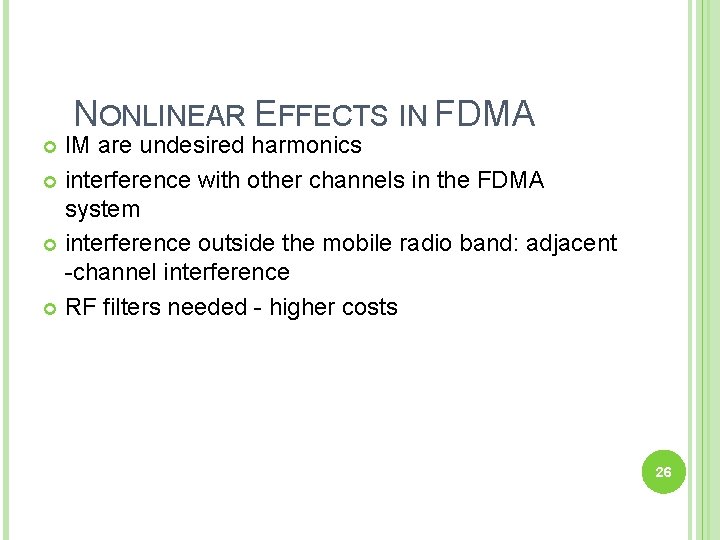 NONLINEAR EFFECTS IN FDMA IM are undesired harmonics interference with other channels in the