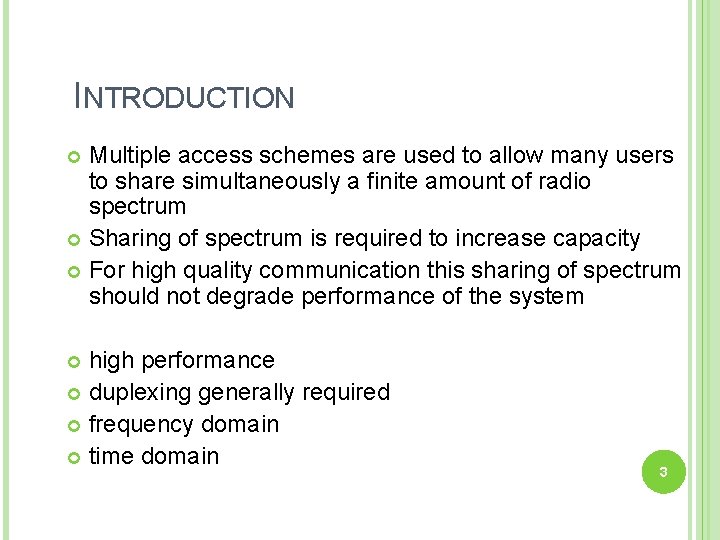 INTRODUCTION Multiple access schemes are used to allow many users to share simultaneously a