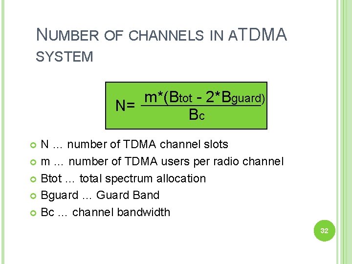 NUMBER OF CHANNELS IN ATDMA SYSTEM m*(Btot - 2*Bguard) N= Bc N … number