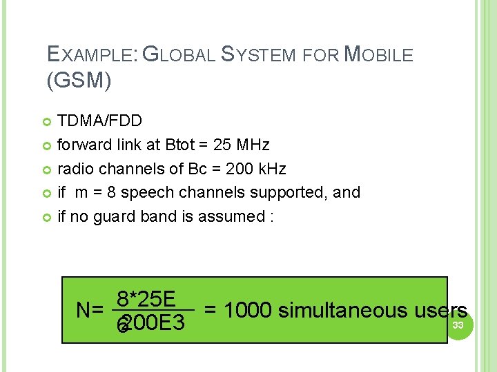 EXAMPLE: GLOBAL SYSTEM FOR MOBILE (GSM) TDMA/FDD forward link at Btot = 25 MHz