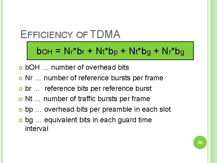 EFFICIENCY OF TDMA b. OH = Nr*br + Nt*bp + Nt*bg + Nr*bg b.