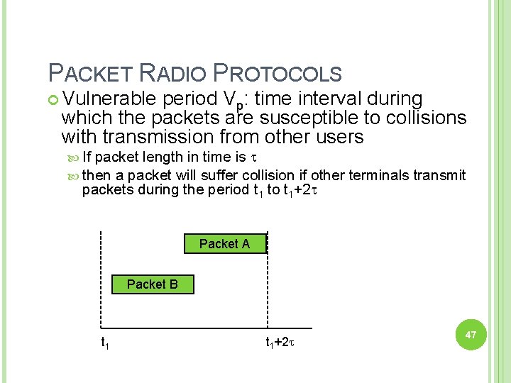 PACKET RADIO PROTOCOLS Vulnerable period Vp: time interval during which the packets are susceptible