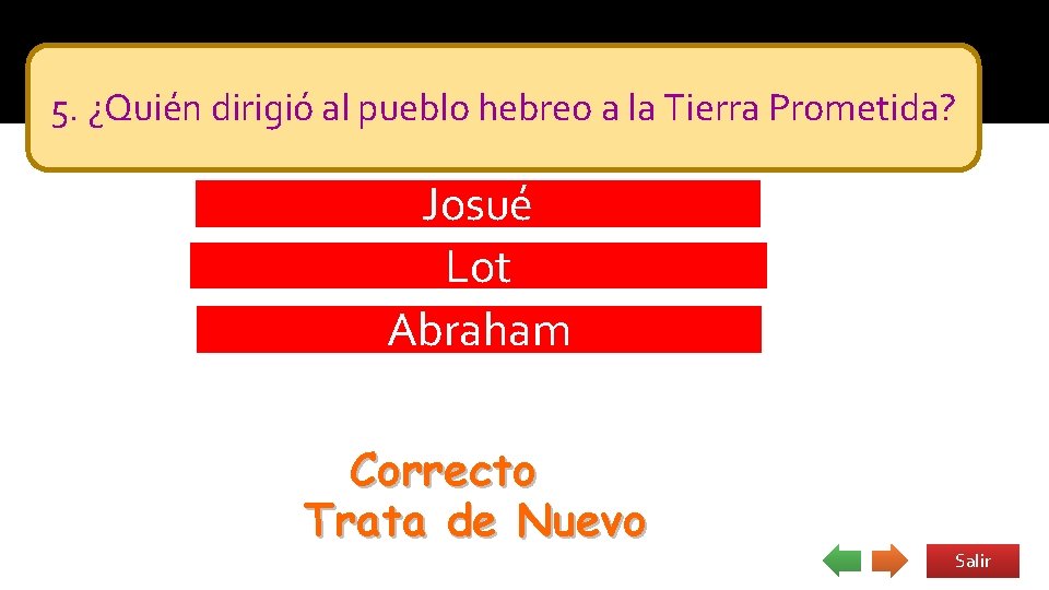  • Josué 5. ¿Quién dirigió al pueblo hebreo a la Tierra Prometida? Josué