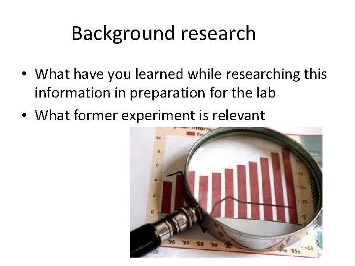 Background research • What have you learned while researching this information in preparation for