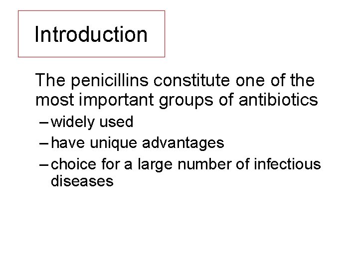 Introduction The penicillins constitute one of the most important groups of antibiotics – widely