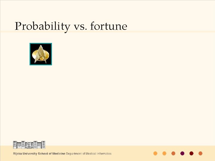 Probability vs. fortune 
