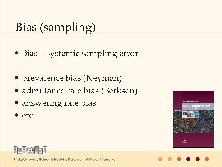 Bias (sampling) • Bias – systemic sampling error • • prevalence bias (Neyman) admittance