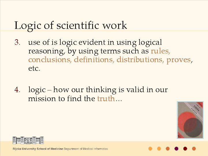 Logic of scientific work 3. use of is logic evident in using logical reasoning,