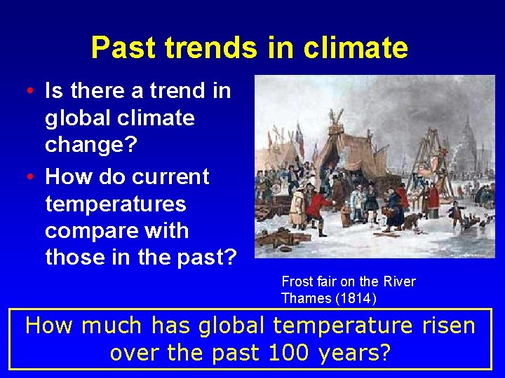 Past trends in climate • Is there a trend in global climate change? •