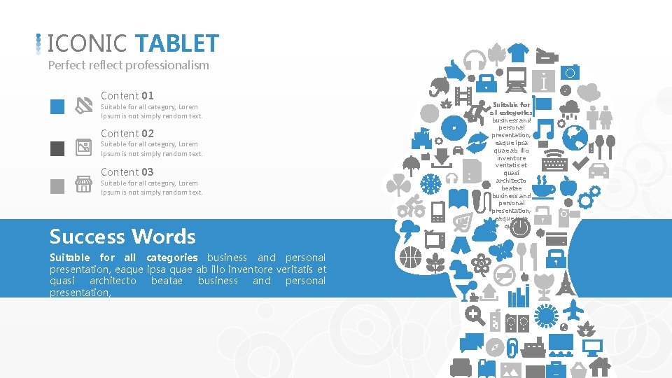 ICONIC TABLET Perfect reflect professionalism Content 01 Suitable for all category, Lorem Ipsum is
