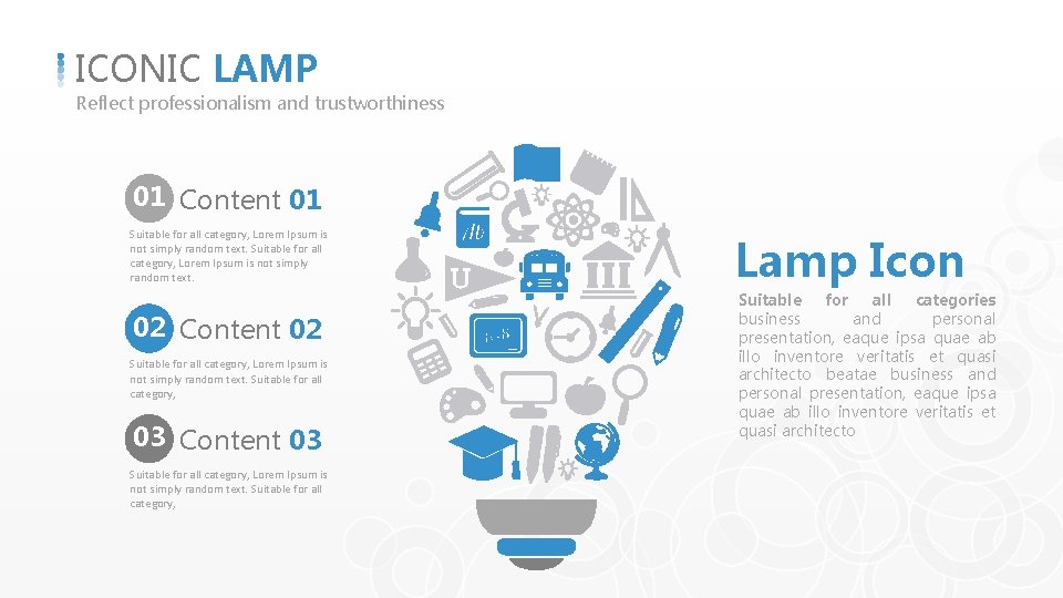 ICONIC LAMP Reflect professionalism and trustworthiness 01 Content 01 Suitable for all category, Lorem