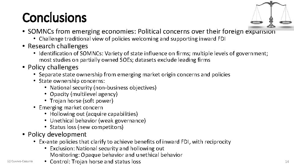 Conclusions • SOMNCs from emerging economies: Political concerns over their foreign expansion • Challenge