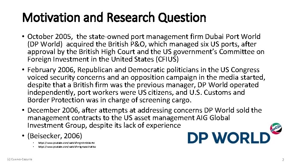 Motivation and Research Question • October 2005, the state-owned port management firm Dubai Port