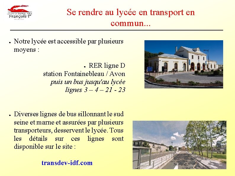 Se rendre au lycée en transport en commun. . . ● Notre lycée est