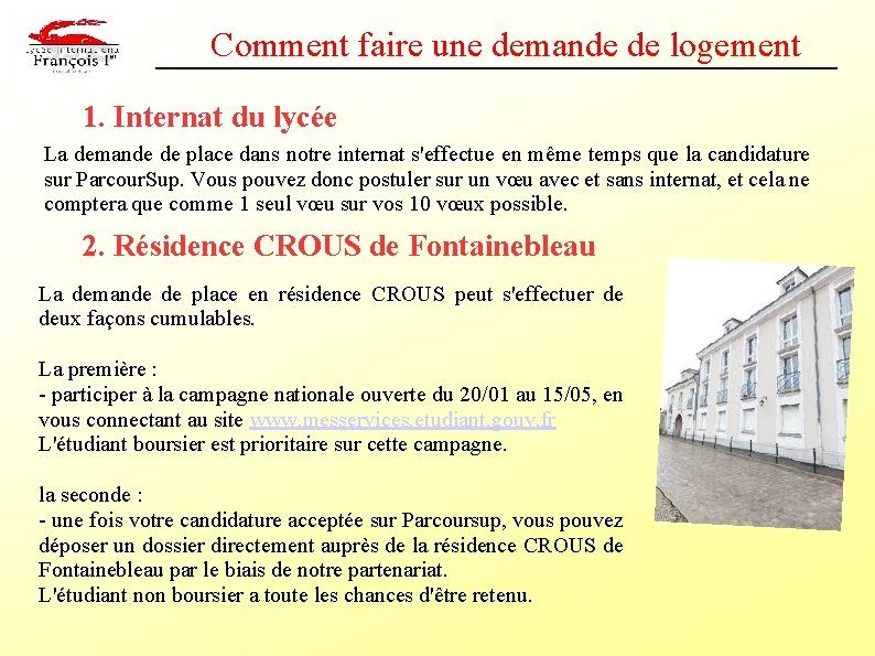 Comment faire une demande de logement 1. Internat du lycée La demande de place