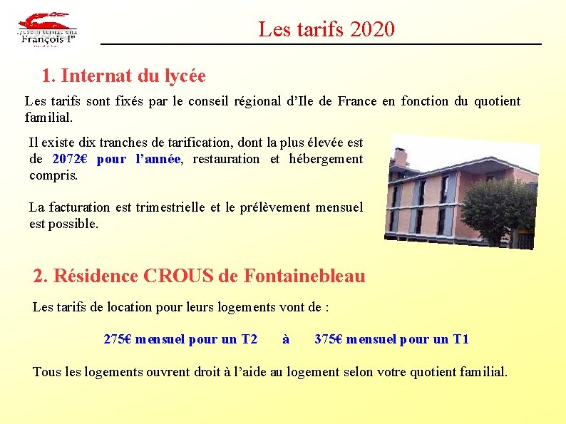 Les tarifs 2020 1. Internat du lycée Les tarifs sont fixés par le conseil