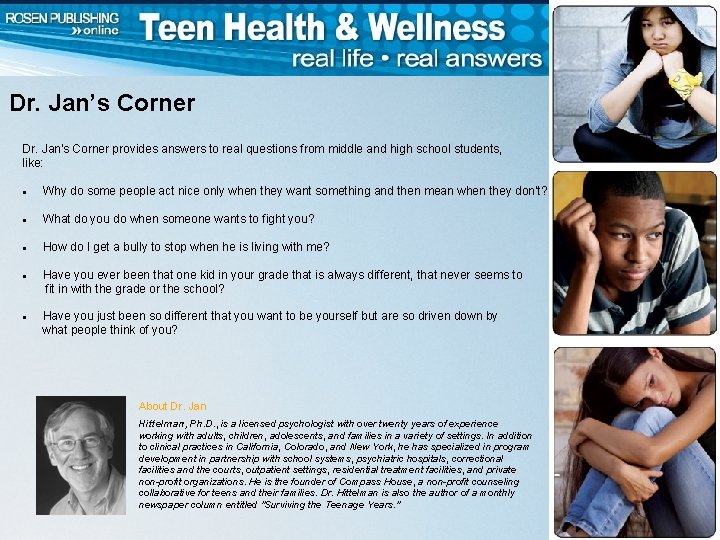 Dr. Jan’s Corner Dr. Jan's Corner provides answers to real questions from middle and