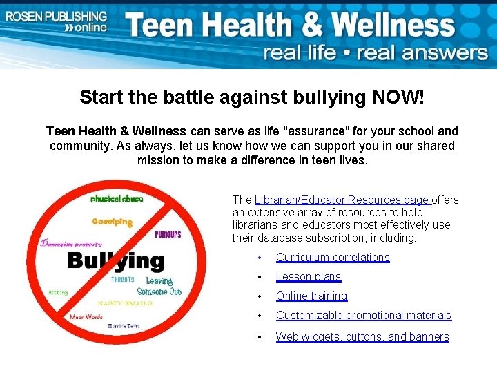 Start the battle against bullying NOW! Teen Health & Wellness can serve as life