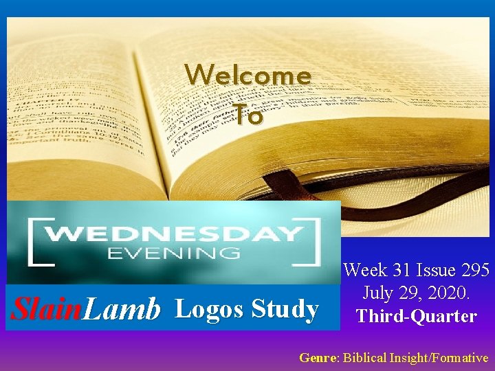 Welcome To Slain. Lamb Logos Study Week 31 Issue 295 July 29, 2020. Third-Quarter