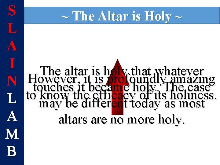 S L A I N L A M B ~ The Altar is Holy