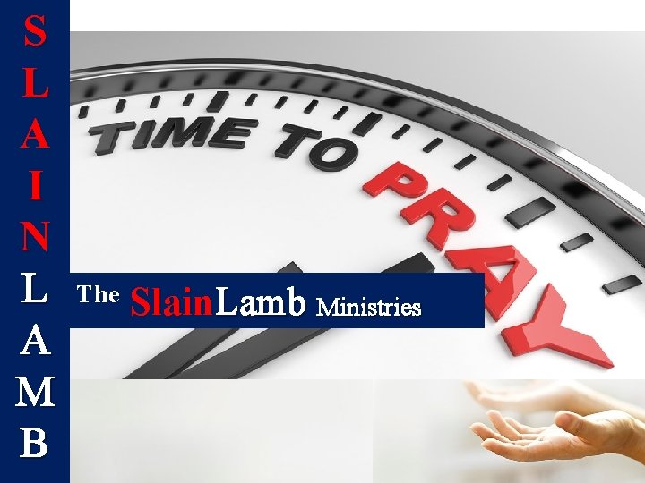 S L A I N L A M B The Slain. Lamb Ministries 