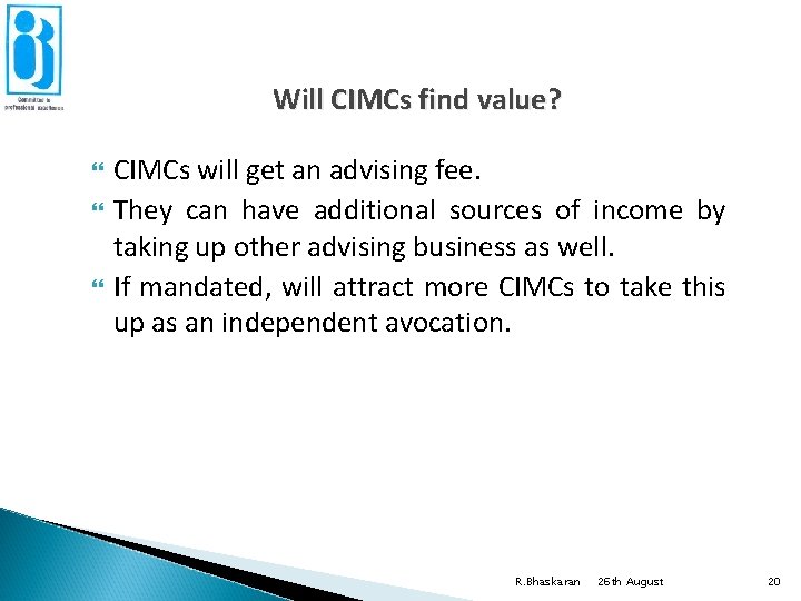 Will CIMCs find value? CIMCs will get an advising fee. They can have additional