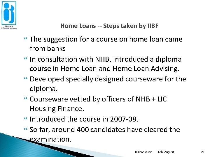 Home Loans -- Steps taken by IIBF The suggestion for a course on home