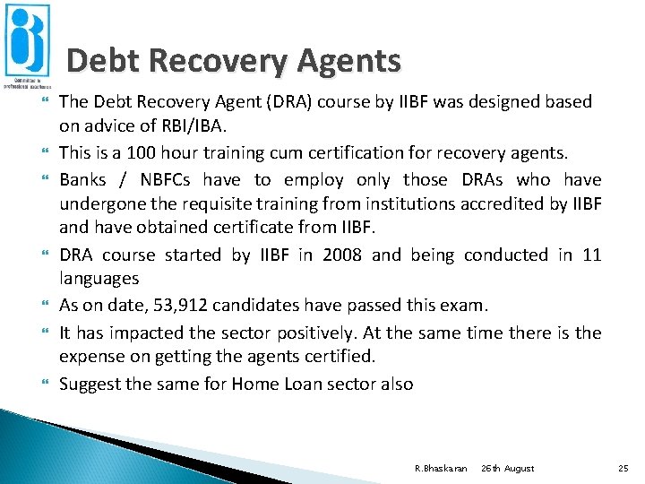 Debt Recovery Agents The Debt Recovery Agent (DRA) course by IIBF was designed based