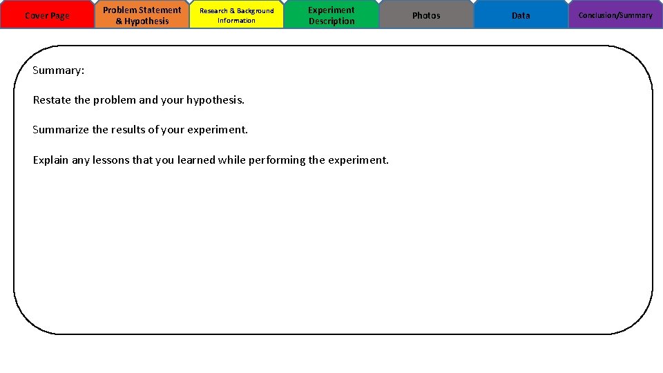 Cover Page Problem Statement & Hypothesis Research & Background Information Experiment Description Summary: Restate