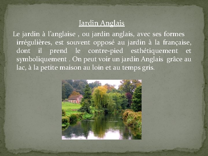 Jardin Anglais Le jardin à l’anglaise , ou jardin anglais, avec ses formes irrégulières, Jardin Anglais Le jardin à l’anglaise , ou jardin anglais, avec ses formes irrégulières,